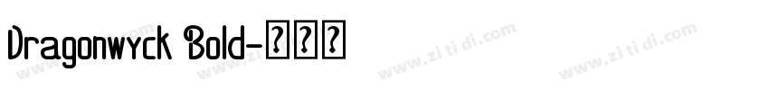 Dragonwyck Bold字体转换